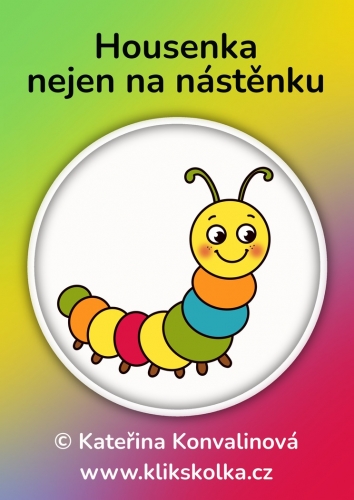 Housenka nejen na nástěnku